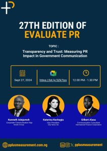 #EvaluatePR Returns: Join Top PR Experts on Measuring PR Impact in Government Communication

P+ Measurement Services, a leading Media Intelligence Consultancy, is thrilled to announce the highly anticipated 27th edition of #EvaluatePR. This significant event, held quarterly, will be conducted virtually on September 27th, 2024, from 12:00 pm to 1:30 pm (West African Time). #EvaluatePR is designed to facilitate engaging discussions, offer valuable insights, and keep industry professionals abreast of the latest trends, making it a cornerstone for PR professionals locally and globally. 

#EvaluatePR has firmly established itself as a foremost global platform, uniting PR professionals, PR measurement specialists, industry experts, and academics to explore the evolving landscapes of public relations, communications, and measurement. This edition promises to captivate participants with a distinguished lineup of guest speakers. Among them are Kenneth Adejumoh Corporate Communication Manager Nosak Group;  Katerina Kechagia, Vice President Clip News SA, and Gilbert Alasa, Communication Consultant, International Finance Corporation.

Leveraging their wealth of experience and profound insights, they will delve into the theme “Transparency and Trust: Measuring PR Impact in Government Communication.” Attendees will learn practical strategies to navigate complex PR challenges while emphasizing the critical role of transparency and trust. In today’s fast-paced media environment, where public perception can shift in an instant, mastering these skills is essential for success.

The event will be held virtually on Friday, September 27, 2024, at 12:00pm (West African Time).

Please join the discussion using the link to participate:  https://bit.ly/3Zk7tzs

For inquiries, please send an email to info@pplusmeasurement.com.ng with the subject #EvaluatePR