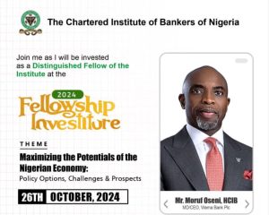 LAWAL, OSIDI, OSENI, AJENE, OLUSI AND OTHERS FOR FELLOWSHIP AWARDS AT THE 2024 CIBN FELLOWSHIP INVESTITURE ……….as Governor of Nasarawa, Engr. Abdullahi A. Sule, Dr. Stella Okoli and others will grace the occasion. There is a strong indication that activities in the banking industry will be upbeat when captains of the industry and leaders of thought in the economy gather in Lagos on Saturday, October 26, 2024 by 11.00am as The Chartered Institute of Bankers of Nigeria confers fellowship on distinguished bankers. Mr. Moruf Oseni, HCIB, MD/CEO, Wema Bank Plc; Mr. Bolaji Lawal, HCIB, MD/CEO, Ecobank Nigeria Ltd; Mr. Korede Adenowo, HCIB, Managing Director/CEO, First Bank UK Limited; Mr. Dalu Ajene, HCIB, MD/CEO, Standard Chartered Bank Nigeria Ltd; Dr. Olasupo Olusi, HCIB, Managing Director/CEO, Bank of Industry; Ms. Bolaji Agbede, HCIB, Group Managing Director/CEO, Access Corporation Plc; Mrs. Patience Folashade Jacobs, Managing Director/CEO, Peerless Manufacturing Limited & Former Executive Director, Bank of Industry; Dr. Ahmed Babatunde Popoola, MD/CEO, CRC Credit Bureau Limited; Mrs. Amaka Onwughalu, HCIB, Managing Partner, Blueshield Financial Services & Member, Board of Directors, Fidelity Bank Plc; Mr. Shehu Usman Osidi, HCIB, Managing Director/CEO, Federal Mortgage Bank of Nigeria; Mr. Taiwo Joda, MCIB, HCIB, MD/CEO, Accion Microfinance Bank; Mrs. Bunmi Lawson, MD/CEO EdFin Microfinance Bank, Pioneer MD/CEO ACCION MFB & Director, Coronation Merchant Bank Ltd; Mr. Ade Bajomo, HCIB, Former President, Fintech Nigeria; Prof. Russell Olukayode Somoye, HCIB, Professor of Banking and Finance, Olabisi Onabajo University, Ago-Iwoye, Ogun State; and Prof. Binta Tijani Jibril, Professor of Economics, Bayero University, Kano top the honours list of eminent bankers who will be formally conferred with the Fellowship of the Institute. Other members to be elected as Fellows include Mrs Yetunde Oni, ACIB, Managing Director/CEO, Union Bank of Nigeria Plc; Mr. Adetona Adedeji, ACIB, Ag. Director, Banking Supervision, Central Bank of Nigeria; Mrs, Osepirobo Ben-Willie,ACIB, Former Executive Director, Heritage Bank; Mr Obikwelu Chiwetalu Azubuike, ACIB, Deputy Managing Director, Access Bank Mozambique; Mrs. Ohiwerei, Irenosen Barbara, ACIB, Executive Director, Guaranty Trust Bank (Rwanda) Plc while Mr. Tokunbo Talabi, Secretary to the State Government, Ogun State; Mr. Kayode Falowo, Chairman, Greenwich Merchant Bank Ltd; Dr. Philps, Adeola Adejoke, Chairman, Parralex Bank Ltd; Mr. Alebiosu Olusegun, GMD/CEO, First Bank of Nigeria Ltd; Mrs. Chime Nkiru Sylvia, MD/CEO, Infrastructure Bank; Mrs. Hakama Sidi Ali, Ag. Director, Corporate Communications, Central Bank of Nigeria; Mrs. Effiong Glory Tony, Accountant General, Cross Rivers State; Mrs. Richard-Edet Vivian, Executive Director Finance & Administration, Nigerian Ports Authority; Mr. Olatiregun Ayodele, Director, Finance, Federal Airports Authority of Nigeria and Dr Otenigbagbe Olufemi, MD/CEO, Refuge Mortgage Bank, Oko will be among the people to be invested as Honorary Senior Members of the Institute Out of the 646 awardees to be honored at Harbour Points Event Centre, Victoria Island, Lagos, Fifteen (15) would be Honorary Fellows; Four Hundred and Twenty-two (422) would be Fellows and Two Hundred and Nine (209) would be Honorary Senior Members of the Institute. According to a statement by the Head of Corporate Communication & Brand Management of the Institute, Mrs. Folake Akintayo, the honor is in recognition of the awardees’ meritorious services, commitment to professional responsibilities and valuable contributions to the industry and the economy at large. Prof. Adeola Adenikinju, President, Nigerian Economic Society will deliver the keynote address titled: ‘‘Maximizing the Potentials of the Nigerian Economy: Policy Options, Challenges & Prospects’’ The event which will have His Excellency, Engr. Abdullahi A. Sule, Executive Governor, Nasarawa State as the Special Guest of Honour is expected to attract stakeholders in the industry including captains of industry, top government and diplomatic officials, financial decision makers, top management staff of banks, academics, professional institutions, senior members and including well- wishers Dr. Stella Chinyelu Okoli, OON, Group Managing Director/CEO, Emzor Pharmaceutical Industries Limited will be the Chairman of the occasion while Prof Pius Deji Olanrewaju, FCIB, The President/Chairman of Council will be the Chief Host supported by Akin Morakinyo, Registrar/CEO, CIBN. Thank you for using this release which serves as an invitation to your reporter.