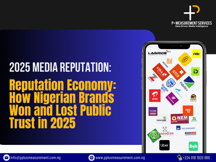 Reputation Economy How Nigerian Brands Won and Lost Public Trust in 2025.... Reputation Economy: How Nigerian Brands Won and Lost Public Trust in 2025